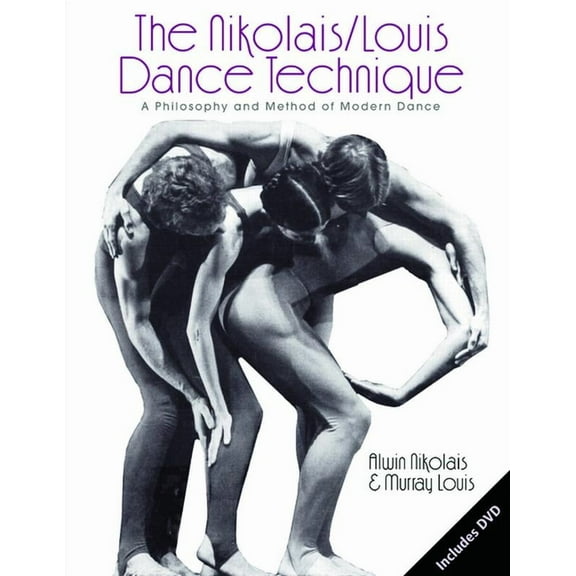 The Nikolais/Louis Dance Technique: A Philosophy and Method of Modern Dance, (Paperback)