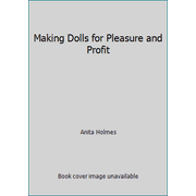 Making Dolls for Pleasure and Profit [Hardcover - Used]