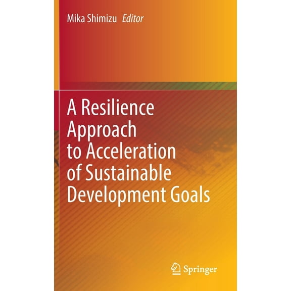 A Resilience Approach to Acceleration of Sustainable Development Goals, (Hardcover)