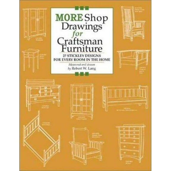 Pre-Owned More Shop Drawings for Craftsman Furniture: 30 Stickley Designs for Every Room in the Home (Paperback) 1892836149 9781892836144