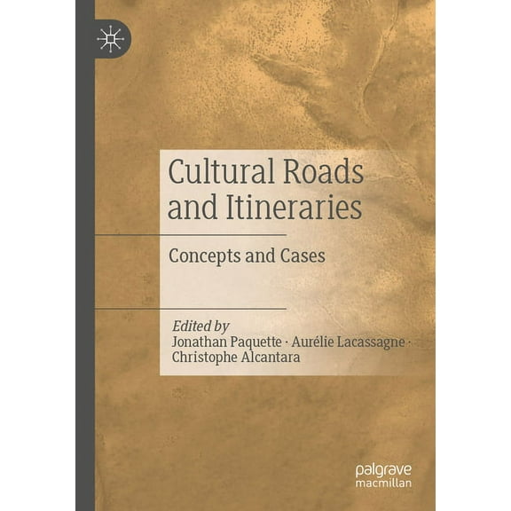Cultural Roads and Itineraries: Concepts and Cases, (Paperback)