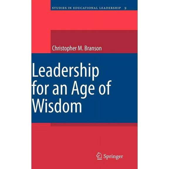 Studies in Educational Leadership Leadership for an Age of Wisdom, Book 9, (Hardcover)