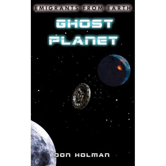 Emigrants from Earth Ghost Planet, (Hardcover)
