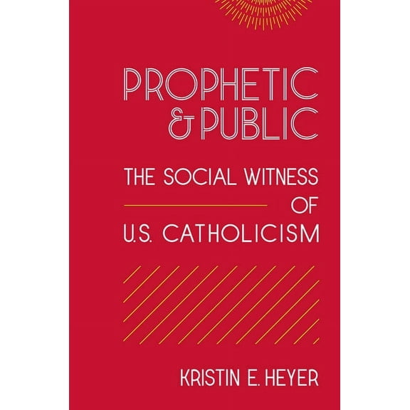 Moral Traditions Prophetic and Public: The Social Witness of U.S. Catholicism, (Paperback)