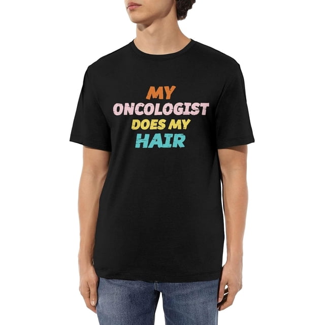 My Oncologist Does My Hair Men's Cotton T-Shirts Casual Basic Crew Neck Tshirts Short Sleeve Fashion Tee Shirts,