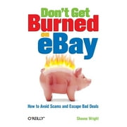 Angle View: Don't Get Burned on Ebay : How to Avoid Scams and Escape Bad Deals (Paperback)