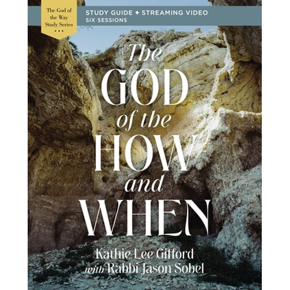 Pre-Owned The God of the How and When Bible Study Guide Plus Streaming Video (Paperback) 0310156548 9780310156543