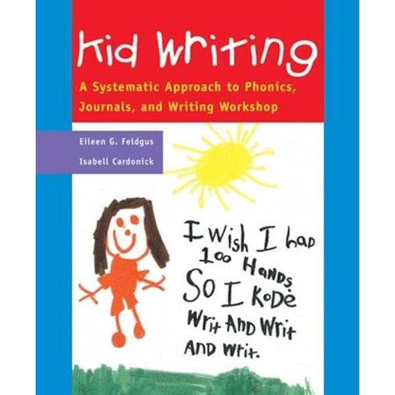 Pre-Owned Classroom and Professional Development Resources, Kid Writing: A Systematic Approach to Phonics, (Paperback) by Isabell Cardonick, Eileen Feldgus