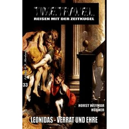 Timetravel Band 33 Leonidas Verrat Und Ehre Ebook - 