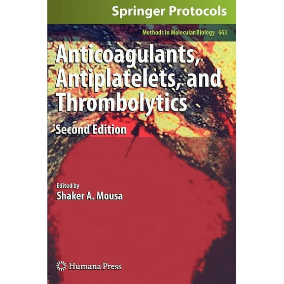 Methods in Molecular Biology Anticoagulants, Antiplatelets, and Thrombolytics, Book 663, (Hardcover)
