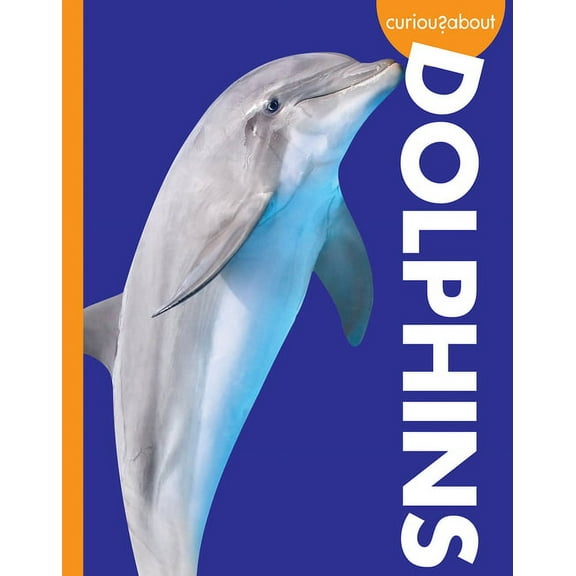 Curious about Wild Animals: Curious about Dolphins (Paperback)