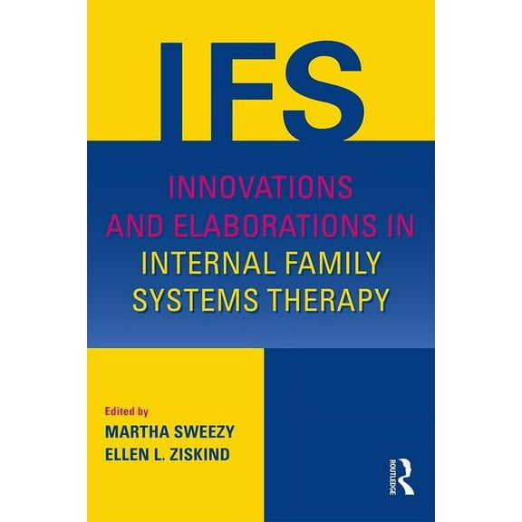 Innovations and Elaborations in Internal Family Systems Therapy, (Paperback)