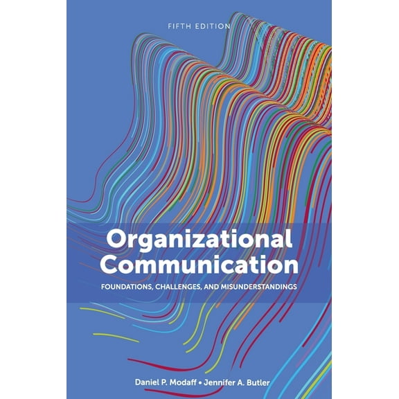 Organizational Communication: Foundations, Challenges, and Misunderstandings, (Hardcover)