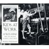 Kids at Work: Lewis Hine and the Crusade Against Child Labor (Paperback)