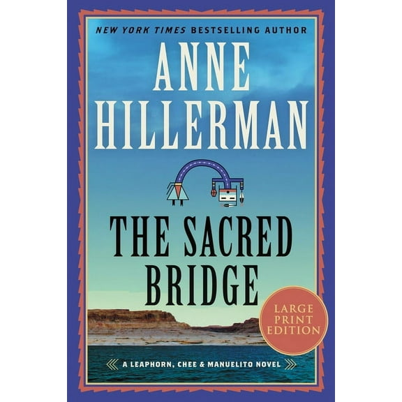 Leaphorn, Chee & Manuelito Novel The Sacred Bridge, Book 7, (Paperback)