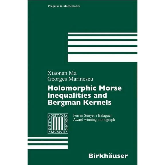 Progress in Mathematics Holomorphic Morse Inequalities and Bergman Kernels, Book 254, (Hardcover)