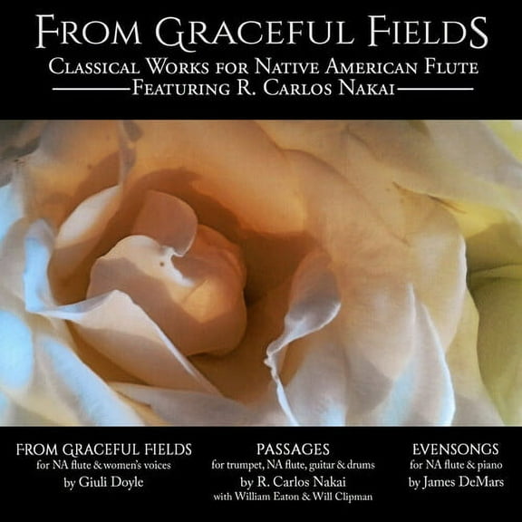 R. Carlos Nakai - From Graceful Fields - Classical Works for Native American Flute - Music & Performance - CD
