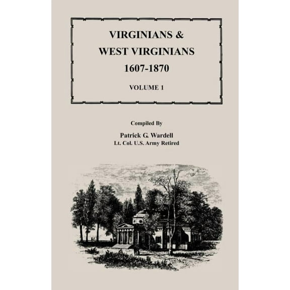 Virginians & West Virginians, 1607-1870, Volume 1 (Paperback)