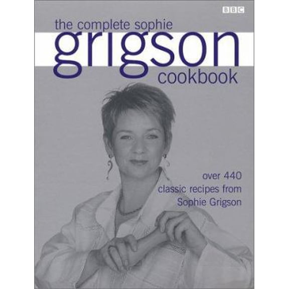 Pre-Owned The Complete Sophie Grigson Cookbook (Paperback) 0563534281 9780563534280