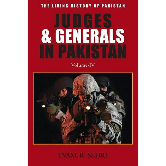 Judges & Generals in Pakistan: Volume IV, (Paperback)