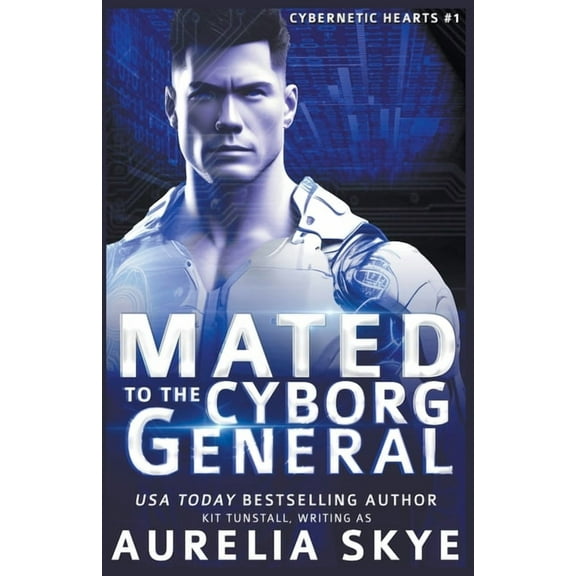 Cybernetic Hearts Mated To The Cyborg General, Book 1, (Paperback)