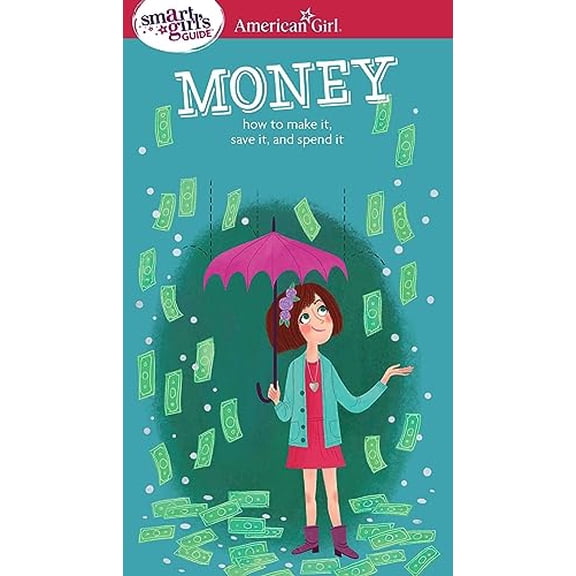 Pre-Owned A Smart Girl's Guide: Money: How to Make It, Save It, and Spend It (Paperback) 1609584074 9781609584078
