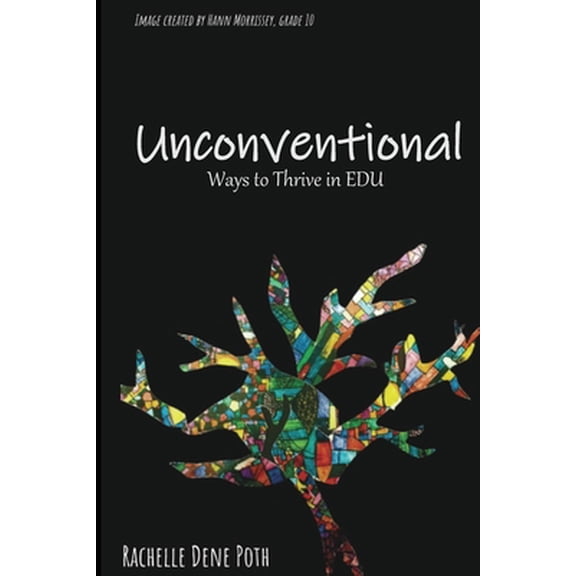 Pre-Owned Unconventional: Ways to Thrive in EDU (Paperback) 1970133481 9781970133486