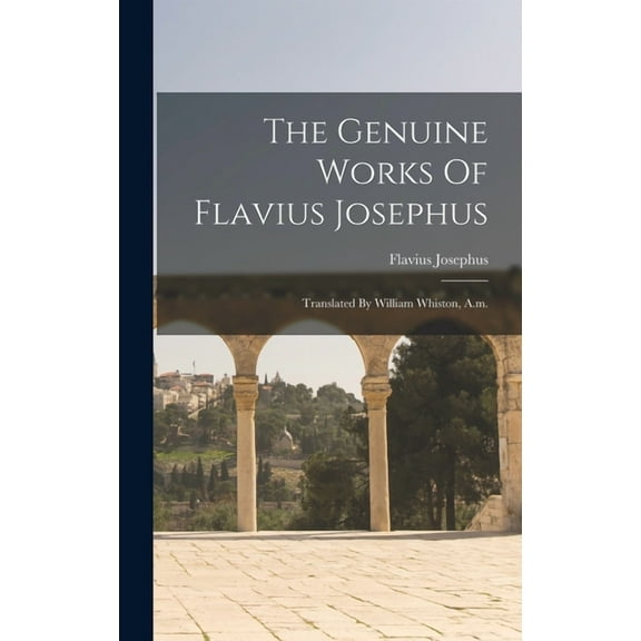 The Genuine Works Of Flavius Josephus (Hardcover)