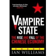 thumbnail image 1 of Pre-Owned Vampire State: The Rise and Fall of the Chinese Economy (Hardcover) 1780278373 9781780278377, 1 of 2