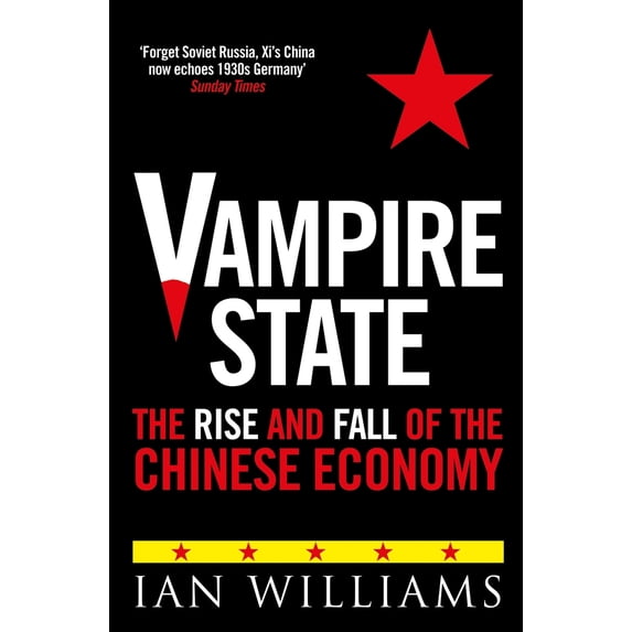 Pre-Owned Vampire State: The Rise and Fall of the Chinese Economy (Hardcover) 1780278373 9781780278377