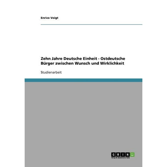 Zehn Jahre Deutsche Einheit - Ostdeutsche Bürger zwischen Wunsch und Wirklichkeit (Paperback)