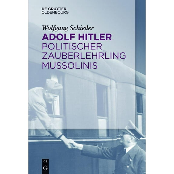 Adolf Hitler - Politischer Zauberlehrling Mussolinis, (Paperback)