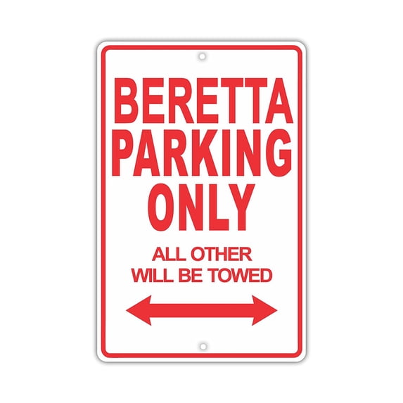 BERETTA Parking Only All Others Will Be Towed Ridiculous Funny Novelty Garage Aluminum Sign 8"x12" Plate