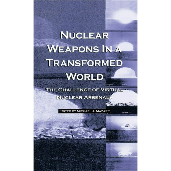 Nuclear Weapons in a Transformed World, (Hardcover)