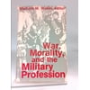 War, Morality, And The Military Profession [Hardcover - Used]