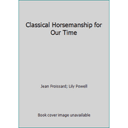 Classical Horsemanship for Our Time, Used [Hardcover]
