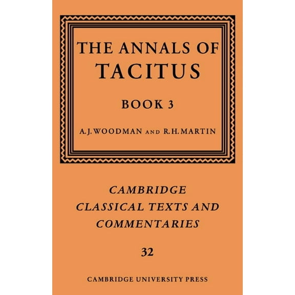 Cambridge Classical Texts and Commentari The Annals of Tacitus: Book 3, Book 32, (Paperback)