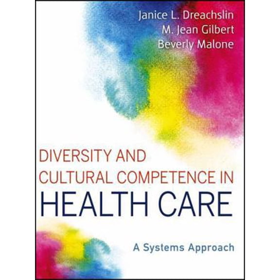 Pre-Owned Diversity and Cultural Competence in Health Care: A Systems Approach (Paperback) 1118065603 9781118065600