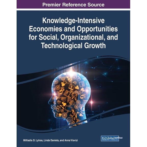 Knowledge-Intensive Economies and Opportunities for Social, Organizational, and Technological Growth (Paperback)