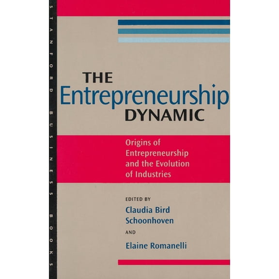 Stanford Business Books (Paperback) The Entrepreneurship Dynamic: Origins of Entrepreneurship and the Evolution of Industries, (Paperback)