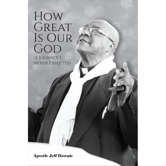 How Great Is Our God: A Journey I Never Expected, (Paperback)