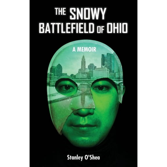 The Snowy Battlefield of Ohio: A Memoir, (Paperback)