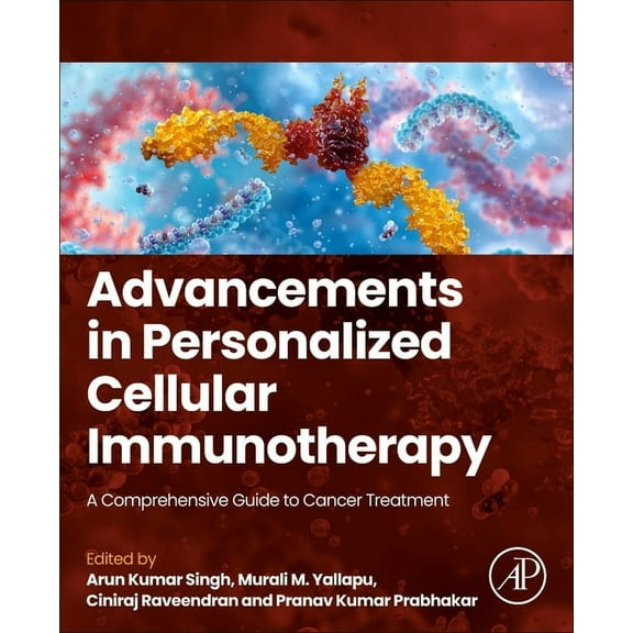 Advancements in Personalized Cellular Immunotherapy: A Comprehensive Guide to Cancer Treatment, (Paperback)