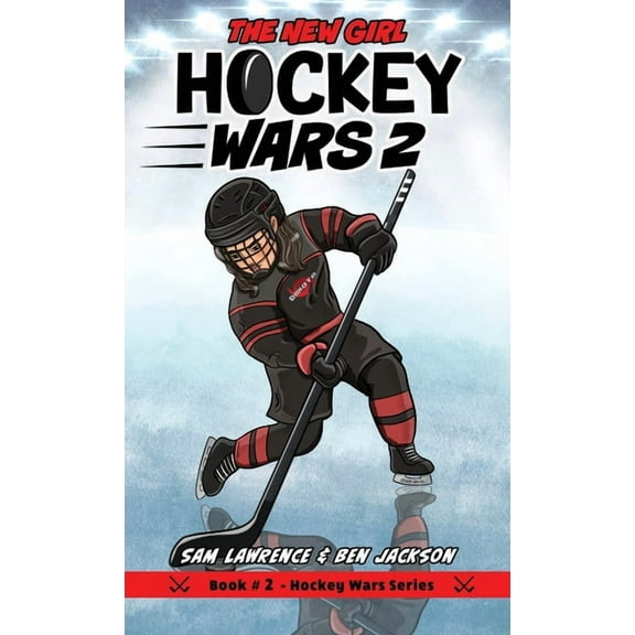 Hockey Wars Hockey Wars 2: The New Girl, Book 2, (Hardcover)