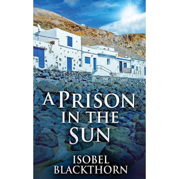 Canary Islands Mysteries: A Prison In The Sun (Hardcover)(Large Print)