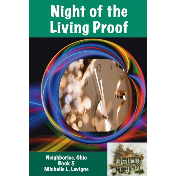 Neighborlee, Ohio Night of the Living Proof: Neighborlee Book 5, Book 5, (Paperback)