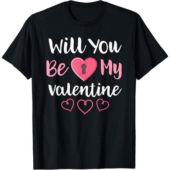 Will You Be My Valentine Shirt Valentines Day T-Shirt TShirt