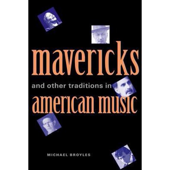 Pre-Owned Mavericks and Other Traditions in American Music (Hardcover) 0300100450 9780300100457