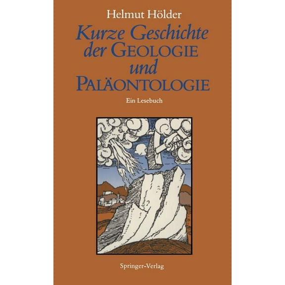 Kurze Geschichte Der Geologie Und Paläontologie: Ein Lesebuch, (Paperback)