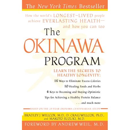 Pre-Owned The Okinawa Program : How the Worlds Longest-Lived People Achieve Everlasting Health-And How You Can Too Paperback 0609807501 9780609807507 Bradley J. Willcox  D. Craig Willcox  Makoto S
